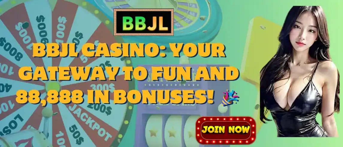 BBJL Casino your gateway to fun