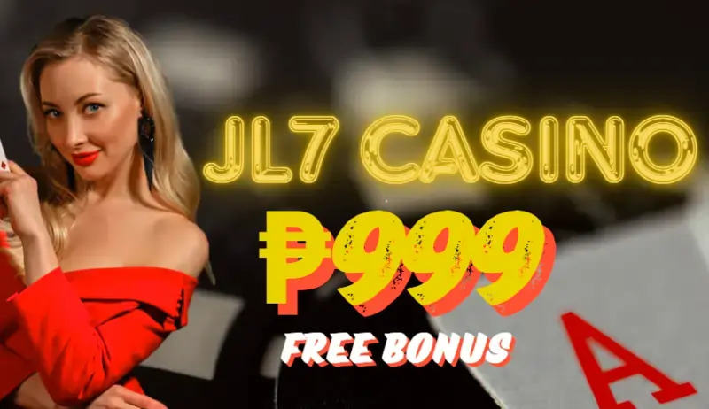 JL7 Casino 999 free bonus